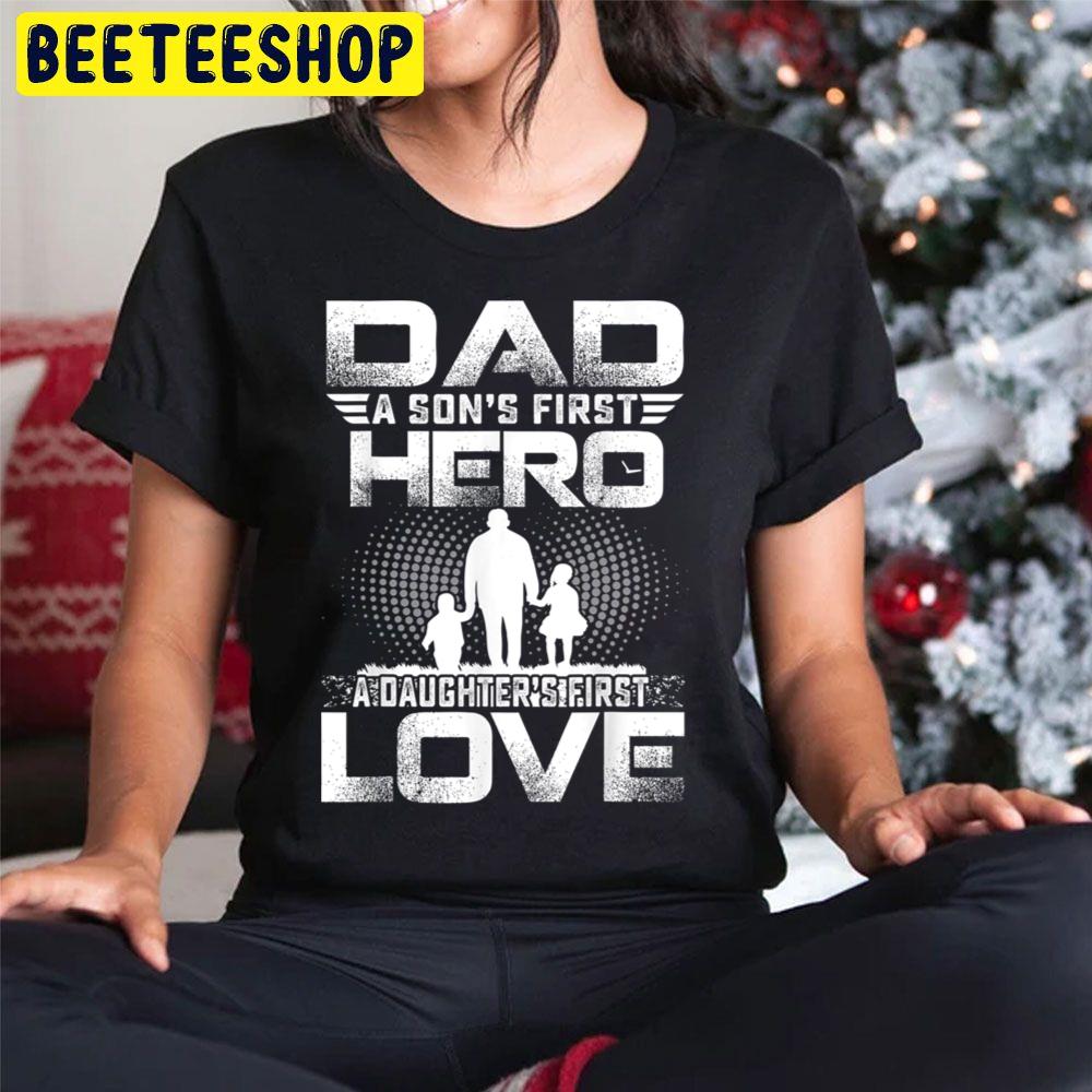 Dad A Sons First Hero A Daughters First Love Father Trending Unisex Hoodie Dad A Sons First Hero A Daughters First Love Father Trending Unisex Hoodie