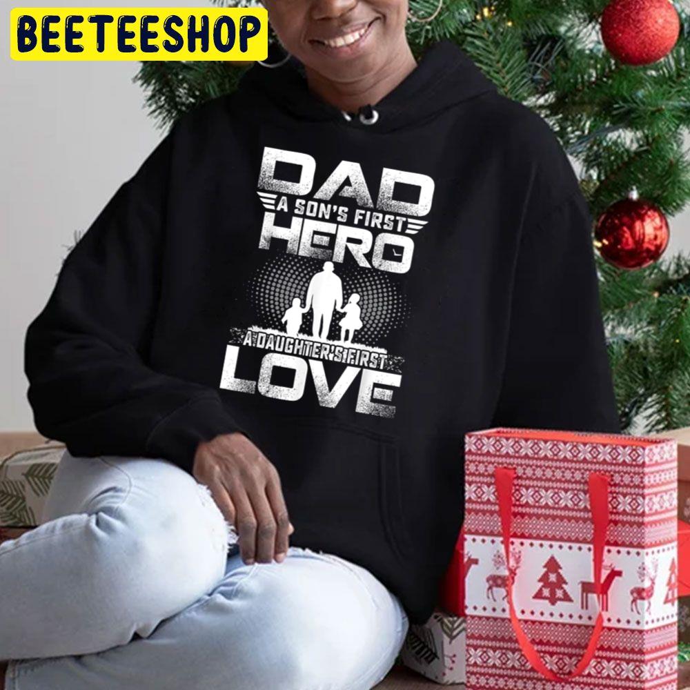 Dad A Sons First Hero A Daughters First Love Father Trending Unisex Hoodie Dad A Sons First Hero A Daughters First Love Father Trending Unisex Hoodie