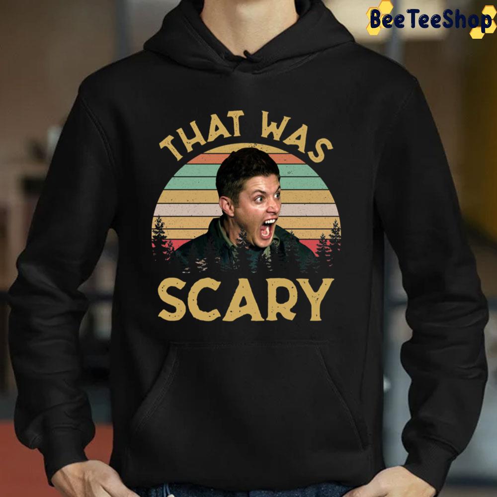 Dean Winchester Supernatural That Was Scary Funny Vintage Retro Trending Unisex Sweatshirt Dean Winchester Supernatural That Was Scary Funny Vintage Retro Trending Unisex Sweatshirt