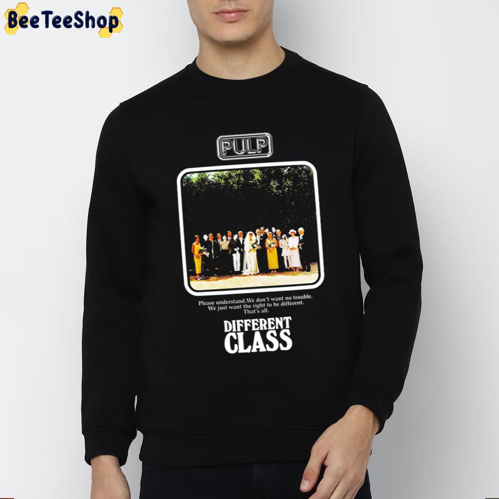 Design Different Class Pulp Trending Unisex Sweatshirt Design Different Class Pulp Trending Unisex Sweatshirt