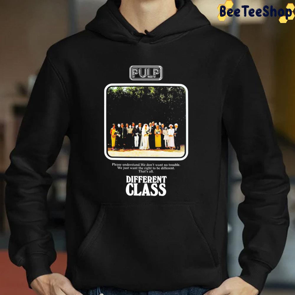 Design Different Class Pulp Trending Unisex Sweatshirt Design Different Class Pulp Trending Unisex Sweatshirt