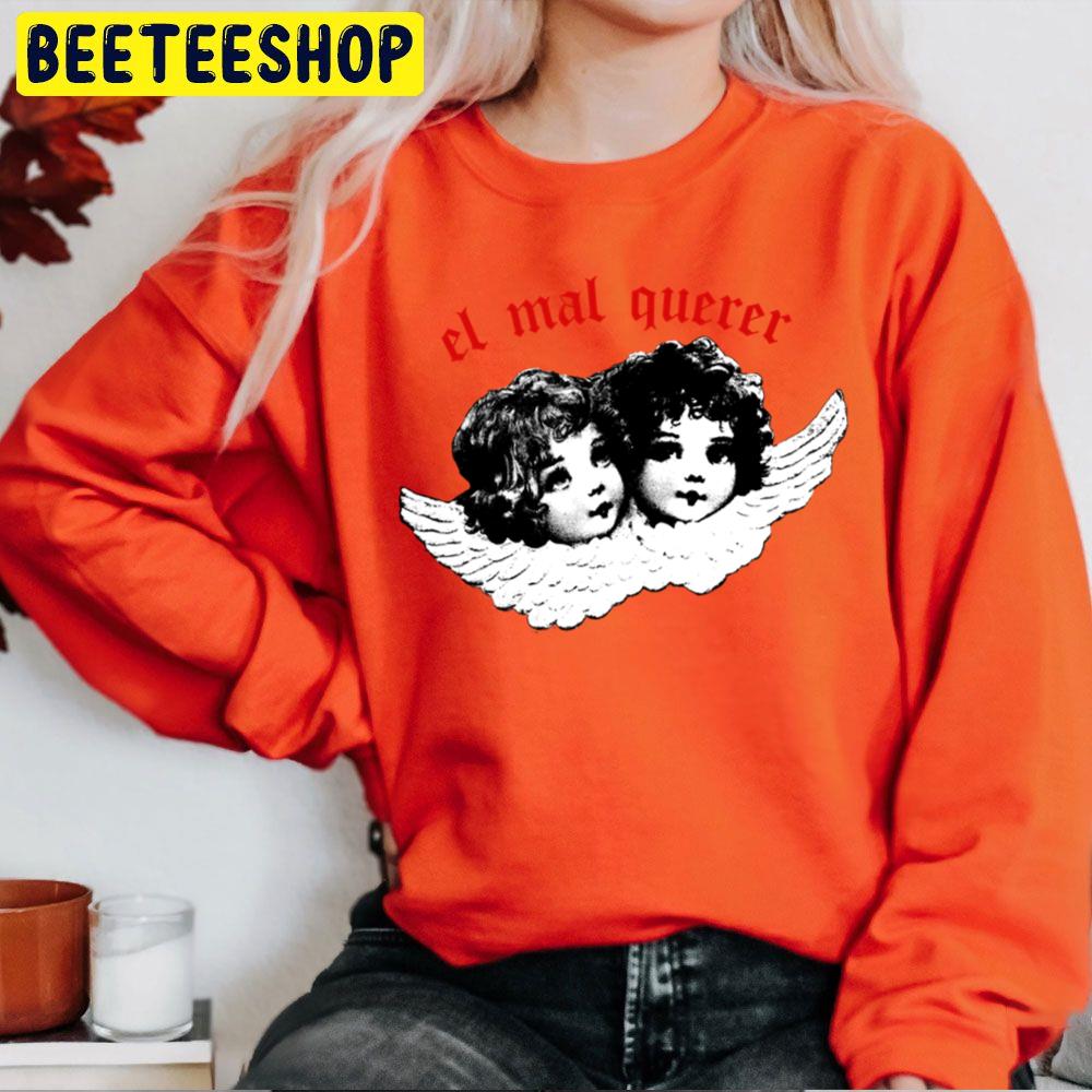 Design El Mal Querer Trending Unisex Sweatshirt Design El Mal Querer Trending Unisex Sweatshirt