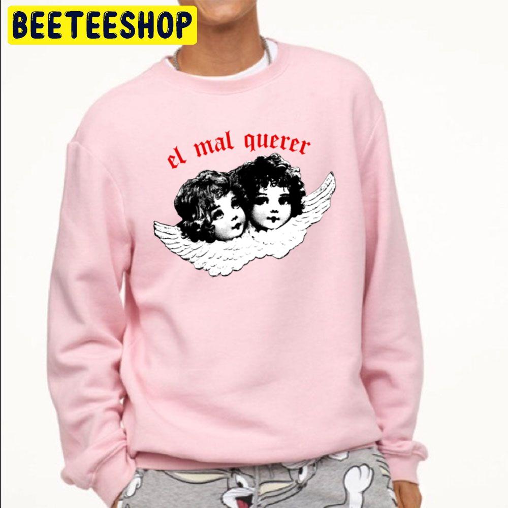 Design El Mal Querer Trending Unisex Sweatshirt Design El Mal Querer Trending Unisex Sweatshirt