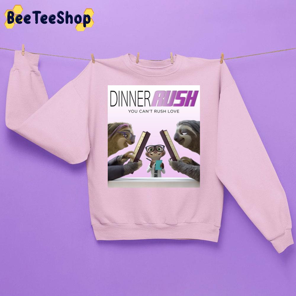 Dinner Rush You Can't Rush Love Disney Movie Trending Unisex Sweatshirt Dinner Rush You Can't Rush Love Disney Movie Trending Unisex Sweatshirt