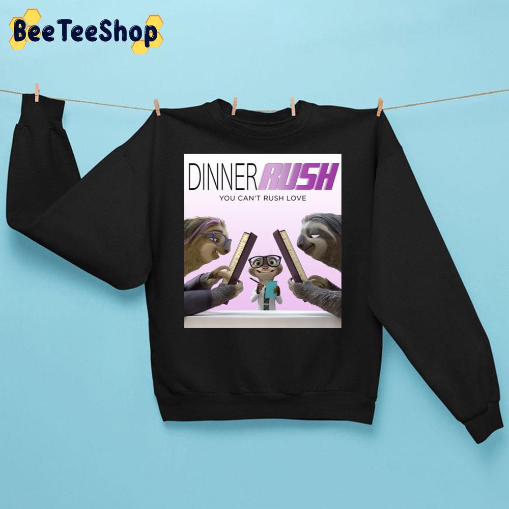 Dinner Rush You Can't Rush Love Disney Movie Trending Unisex Sweatshirt Dinner Rush You Can't Rush Love Disney Movie Trending Unisex Sweatshirt