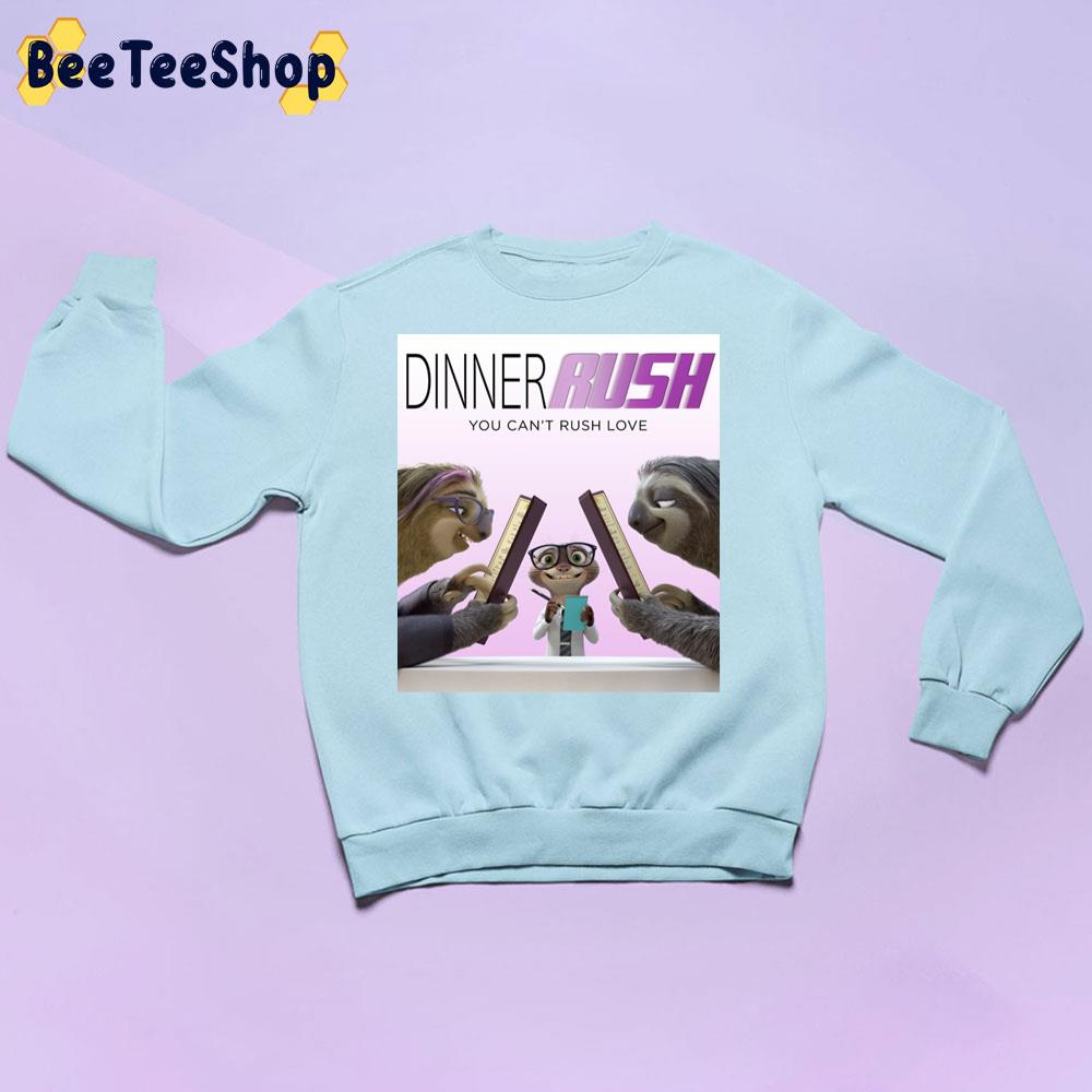 Dinner Rush You Can't Rush Love Disney Movie Trending Unisex Sweatshirt Dinner Rush You Can't Rush Love Disney Movie Trending Unisex Sweatshirt