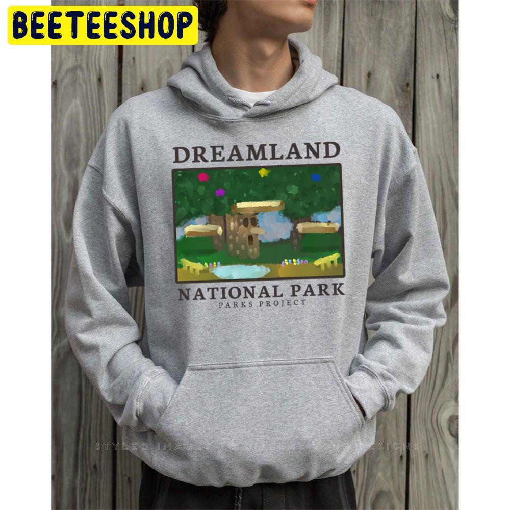 Dream Land National Park Trending Unisex Hoodie Dream Land National Park Trending Unisex Hoodie