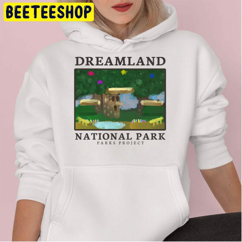 Dream Land National Park Trending Unisex Hoodie Dream Land National Park Trending Unisex Hoodie