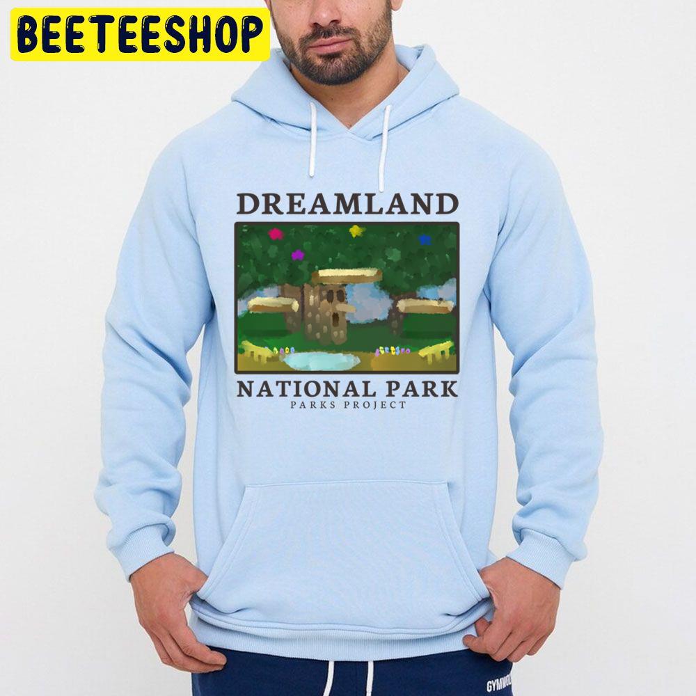 Dream Land National Park Trending Unisex Hoodie Dream Land National Park Trending Unisex Hoodie