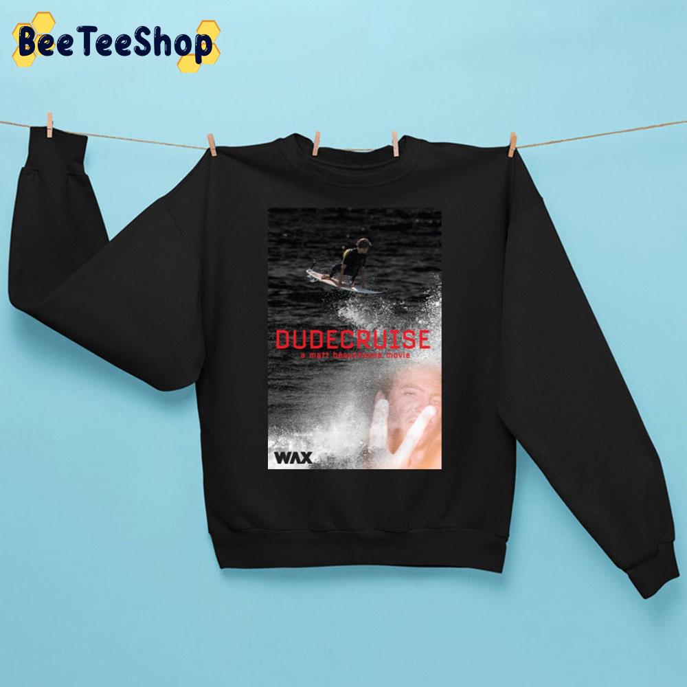Dudecruise Movie Trending Unisex Sweatshirt Dudecruise Movie Trending Unisex Sweatshirt
