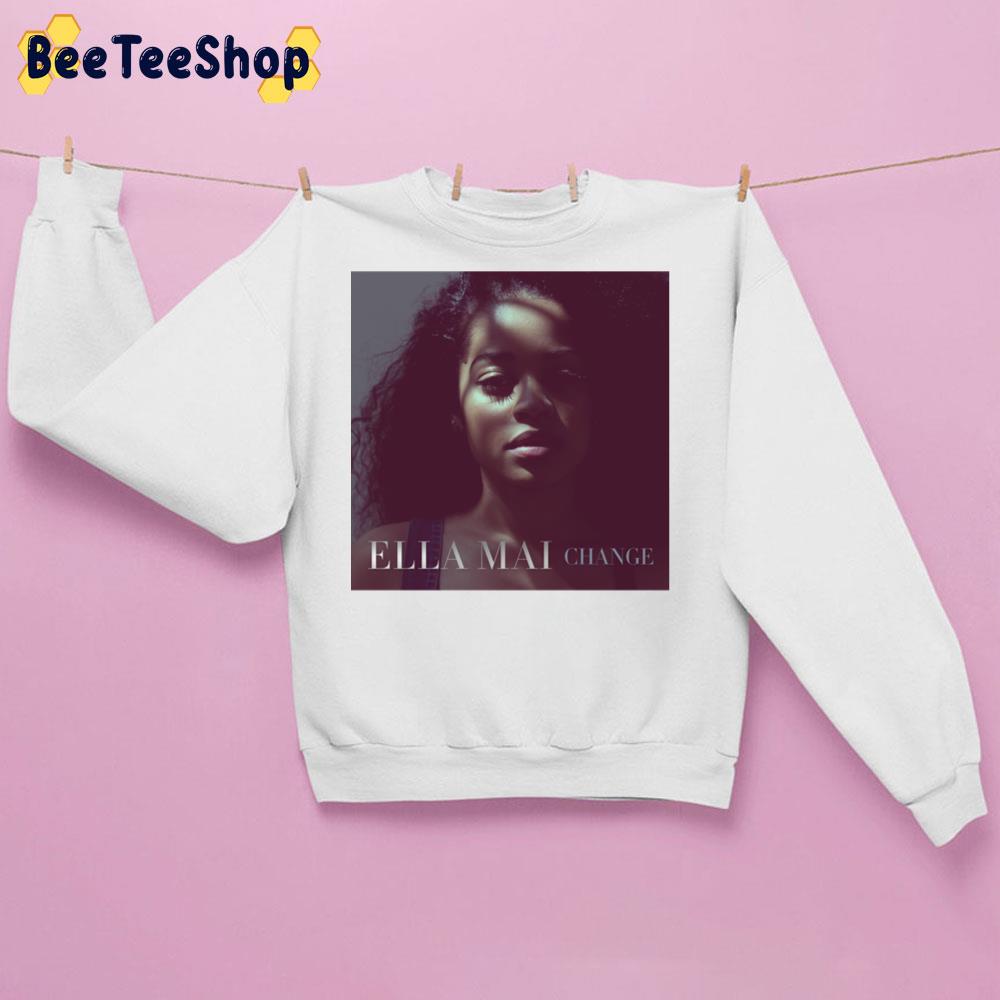 Ella Mai Change Trending Unisex Sweatshirt Ella Mai Change Trending Unisex Sweatshirt
