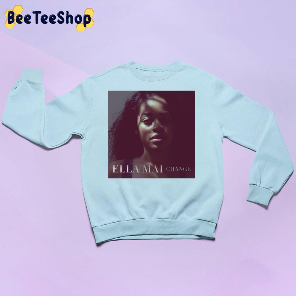 Ella Mai Change Trending Unisex Sweatshirt Ella Mai Change Trending Unisex Sweatshirt