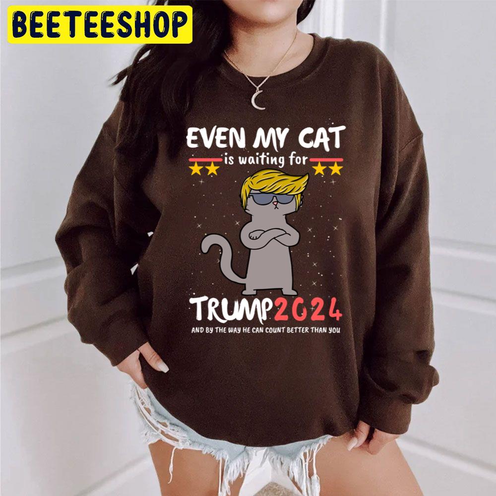Even My Cat Is Waiting For Trump 2024 President And By The Way He Can Count Better Than You Trending Unisex Sweatshirt Even My Cat Is Waiting For Trump 2024 President And By The Way He Can Count Better Than You Trending Unisex Sweatshirt