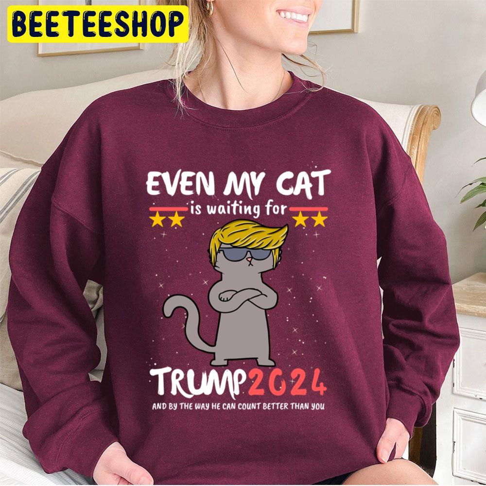 Even My Cat Is Waiting For Trump 2024 President And By The Way He Can Count Better Than You Trending Unisex Sweatshirt Even My Cat Is Waiting For Trump 2024 President And By The Way He Can Count Better Than You Trending Unisex Sweatshirt