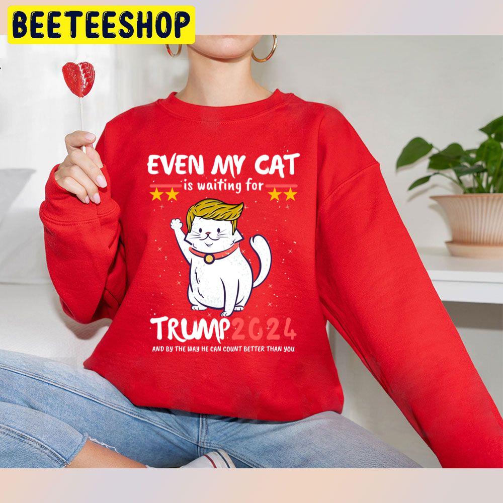 Even My Cat Is Waiting For Trump 2024 Trump For President 2024 Trending Unisex Sweatshirt Even My Cat Is Waiting For Trump 2024 Trump For President 2024 Trending Unisex Sweatshirt
