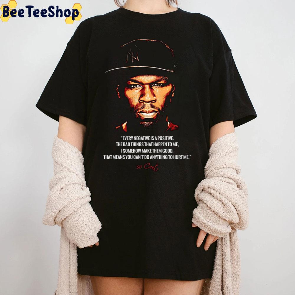 Every Negative Is Positive The Bad Things That Happen To Me 50cent Rapper Trending Unisex Sweatshirt Every Negative Is Positive The Bad Things That Happen To Me 50cent Rapper Trending Unisex Sweatshirt