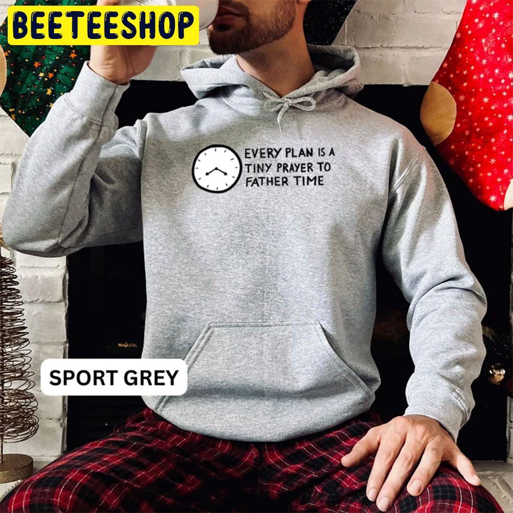 Every Plan Is A Tiny Prayer To Father Time Death Cab For Cutie What Sarah Said Lyrics Trending Unisex Hoodie Every Plan Is A Tiny Prayer To Father Time Death Cab For Cutie What Sarah Said Lyrics Trending Unisex Hoodie