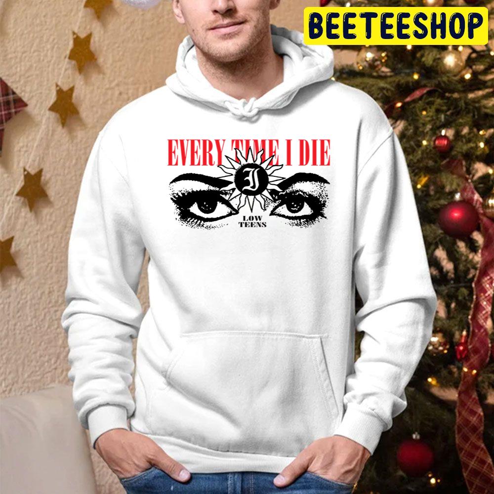 Every Time I Die Low Teens Trending Unisex Hoodie Every Time I Die Low Teens Trending Unisex Hoodie