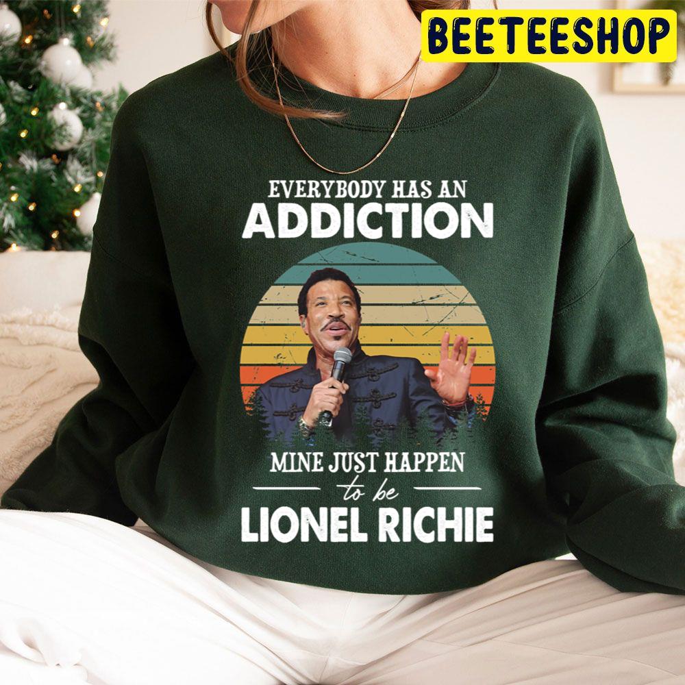 Everybody Has An Addiction Mine Just Happen To Be Lionel Richie Trending Unisex Hoodie Everybody Has An Addiction Mine Just Happen To Be Lionel Richie Trending Unisex Hoodie