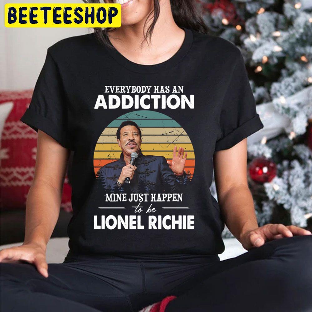 Everybody Has An Addiction Mine Just Happen To Be Lionel Richie Trending Unisex Hoodie Everybody Has An Addiction Mine Just Happen To Be Lionel Richie Trending Unisex Hoodie