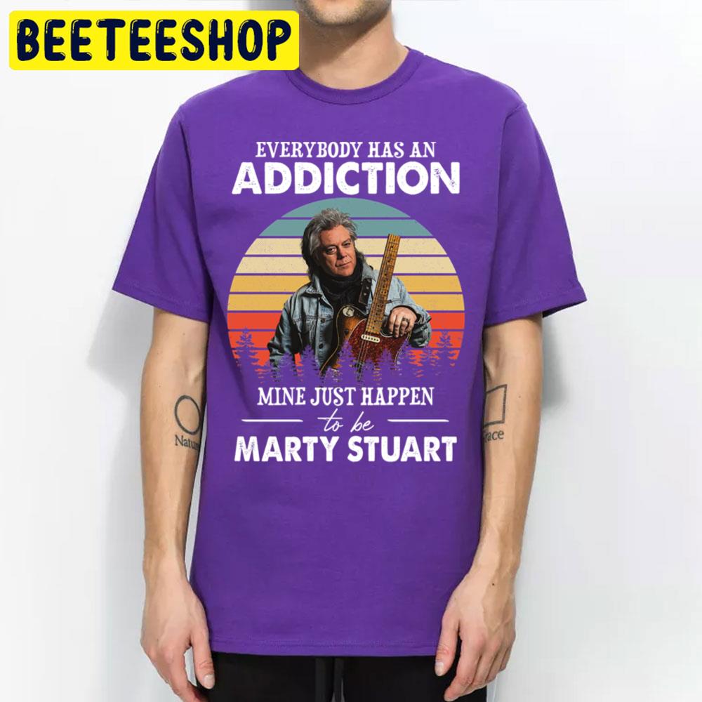 Everybody Has An Addiction Mine Just Happens To Be Marty Vintage Trending Unisex T Shirt Everybody Has An Addiction Mine Just Happens To Be Marty Vintage Trending Unisex T Shirt