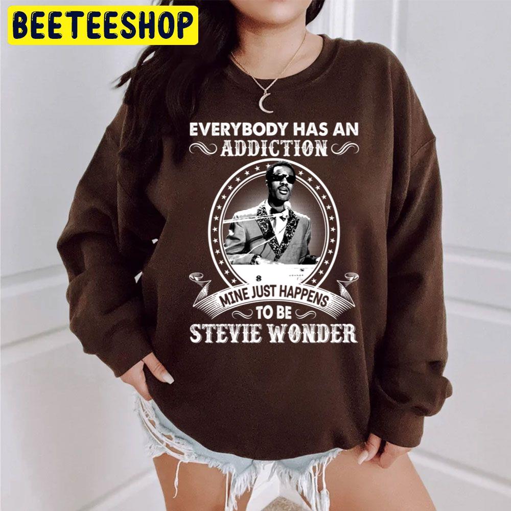 Everybody Has An Addiction Mine Just Happens To Be Stevie Wonder Trending Unisex Sweatshirt Everybody Has An Addiction Mine Just Happens To Be Stevie Wonder Trending Unisex Sweatshirt