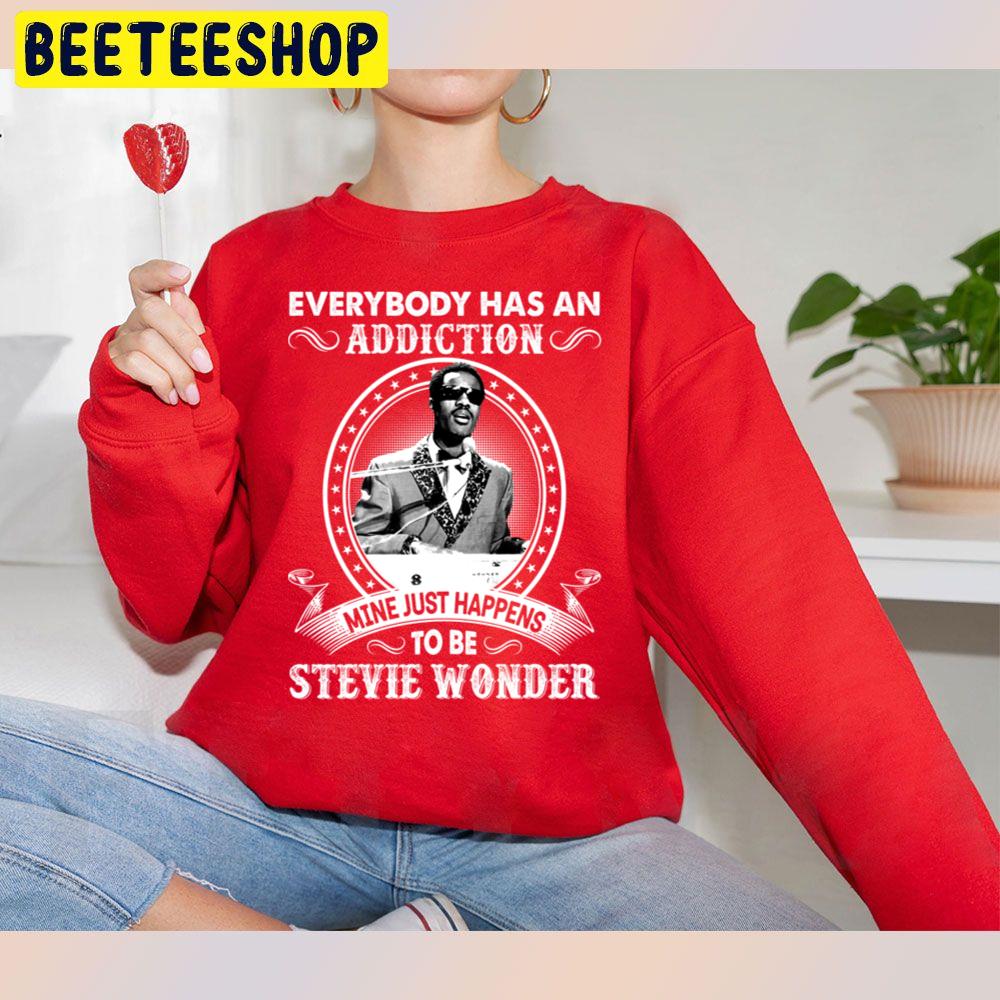 Everybody Has An Addiction Mine Just Happens To Be Stevie Wonder Trending Unisex Sweatshirt Everybody Has An Addiction Mine Just Happens To Be Stevie Wonder Trending Unisex Sweatshirt