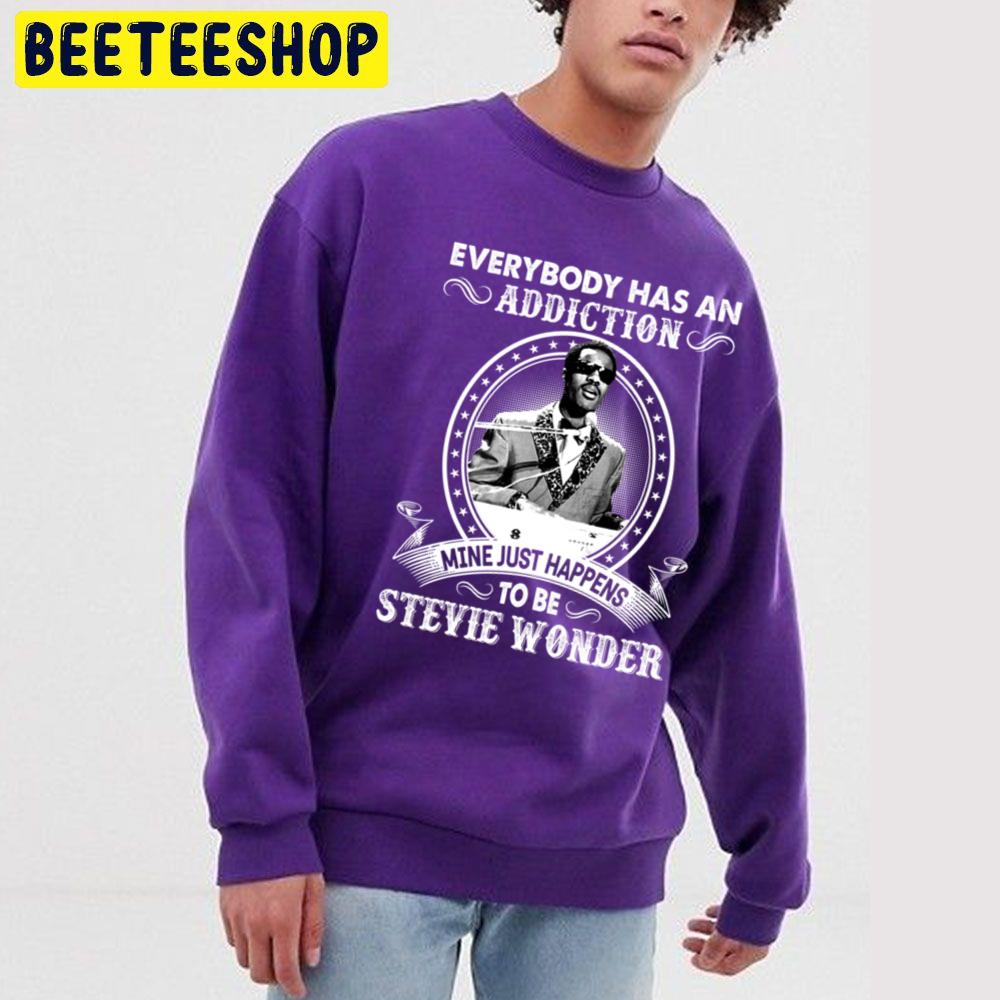 Everybody Has An Addiction Mine Just Happens To Be Stevie Wonder Trending Unisex Sweatshirt Everybody Has An Addiction Mine Just Happens To Be Stevie Wonder Trending Unisex Sweatshirt