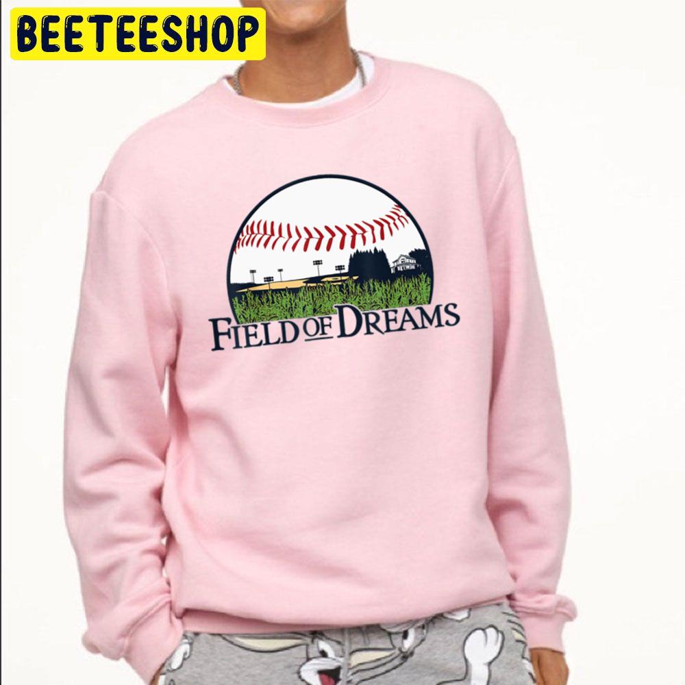Field Of Baseball Dreams Trending Unisex Sweatshirt Field Of Baseball Dreams Trending Unisex Sweatshirt