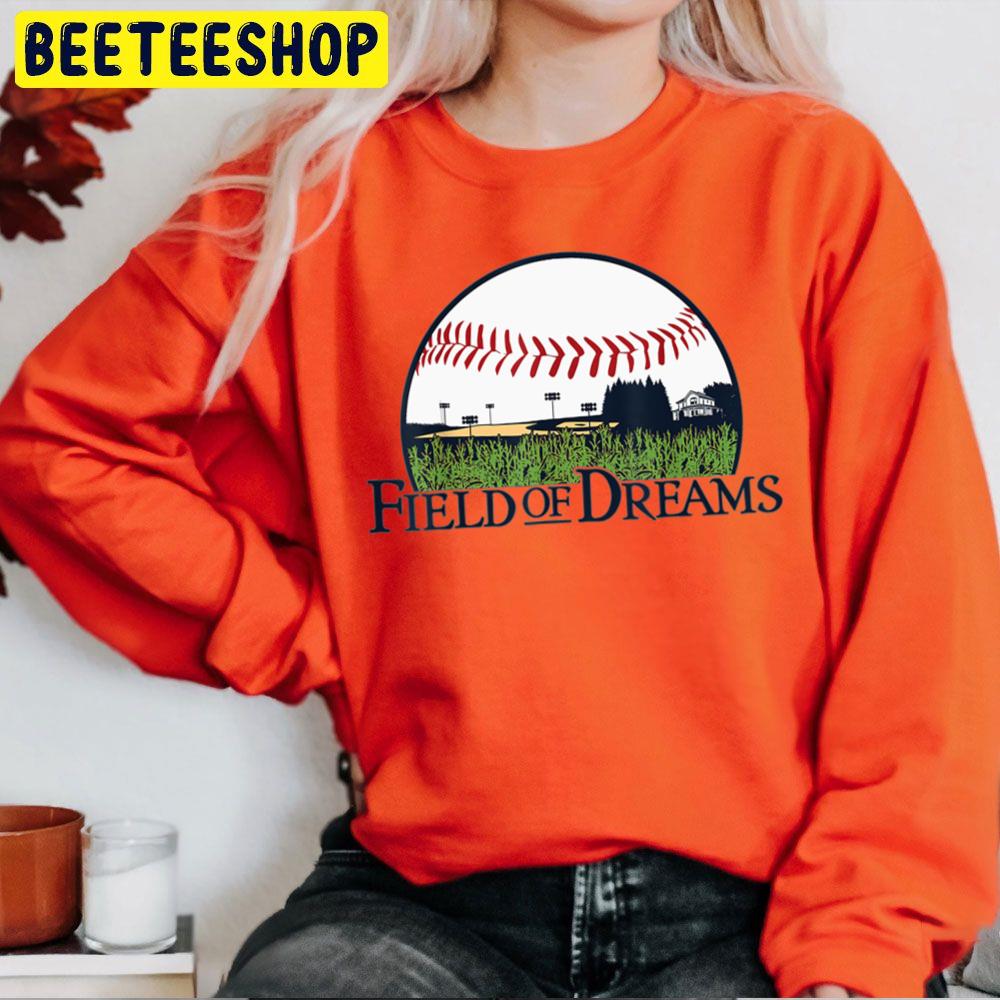Field Of Baseball Dreams Trending Unisex Sweatshirt Field Of Baseball Dreams Trending Unisex Sweatshirt