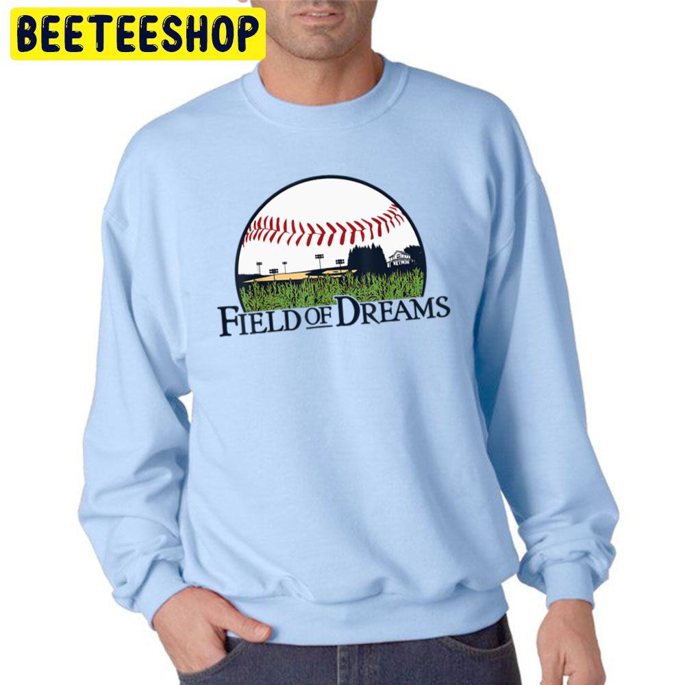 Field Of Baseball Dreams Trending Unisex Sweatshirt Field Of Baseball Dreams Trending Unisex Sweatshirt