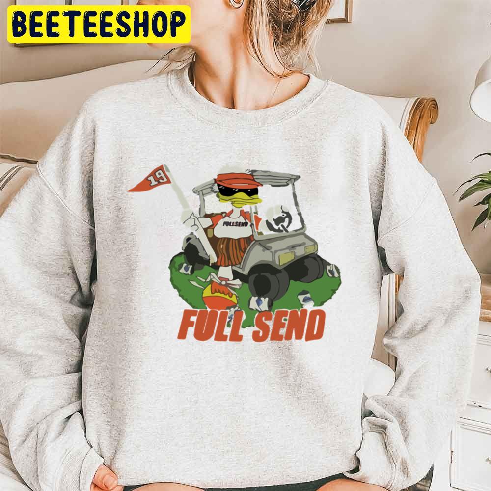 Full Send Happy Duck Trending Unisex Sweatshirt Full Send Happy Duck Trending Unisex Sweatshirt