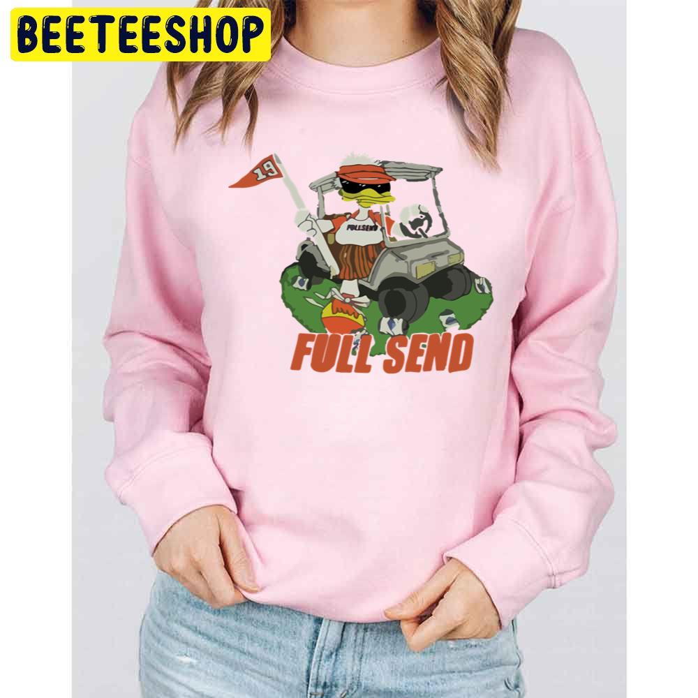 Full Send Happy Duck Trending Unisex Sweatshirt Full Send Happy Duck Trending Unisex Sweatshirt