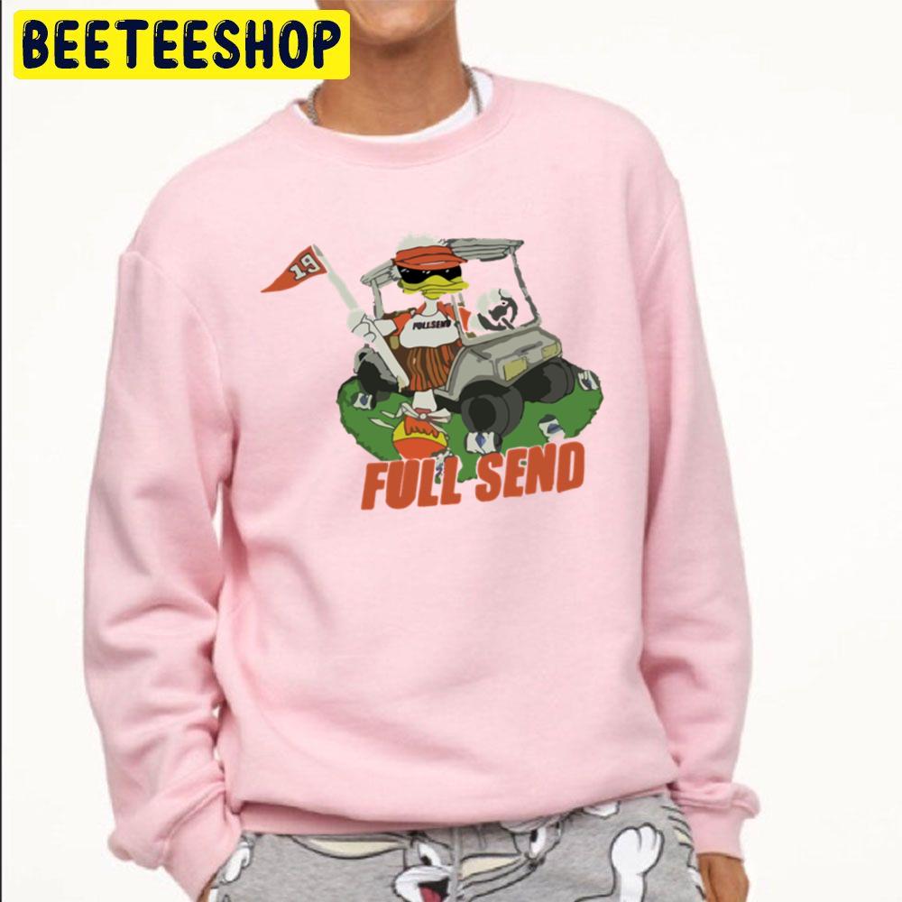 Full Send Happy Duck Trending Unisex Sweatshirt Full Send Happy Duck Trending Unisex Sweatshirt