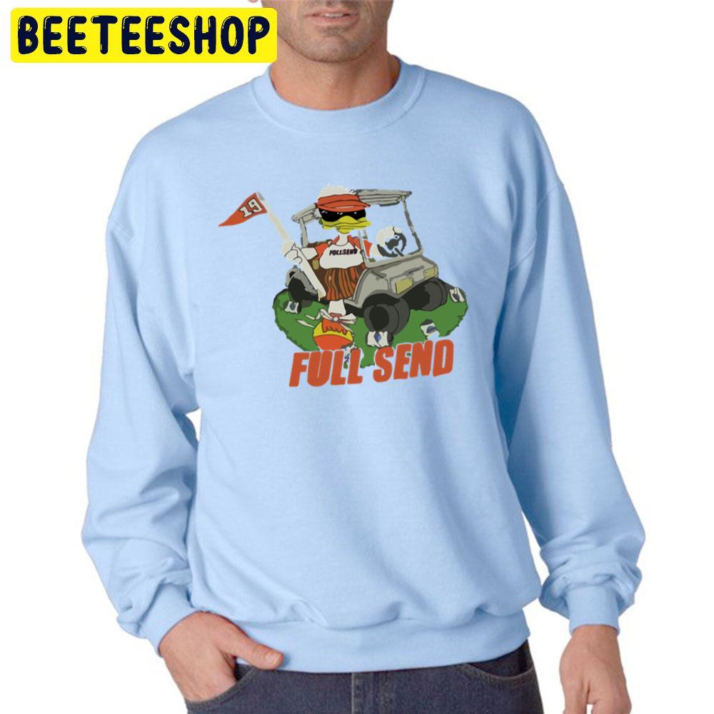 Full Send Happy Duck Trending Unisex Sweatshirt Full Send Happy Duck Trending Unisex Sweatshirt