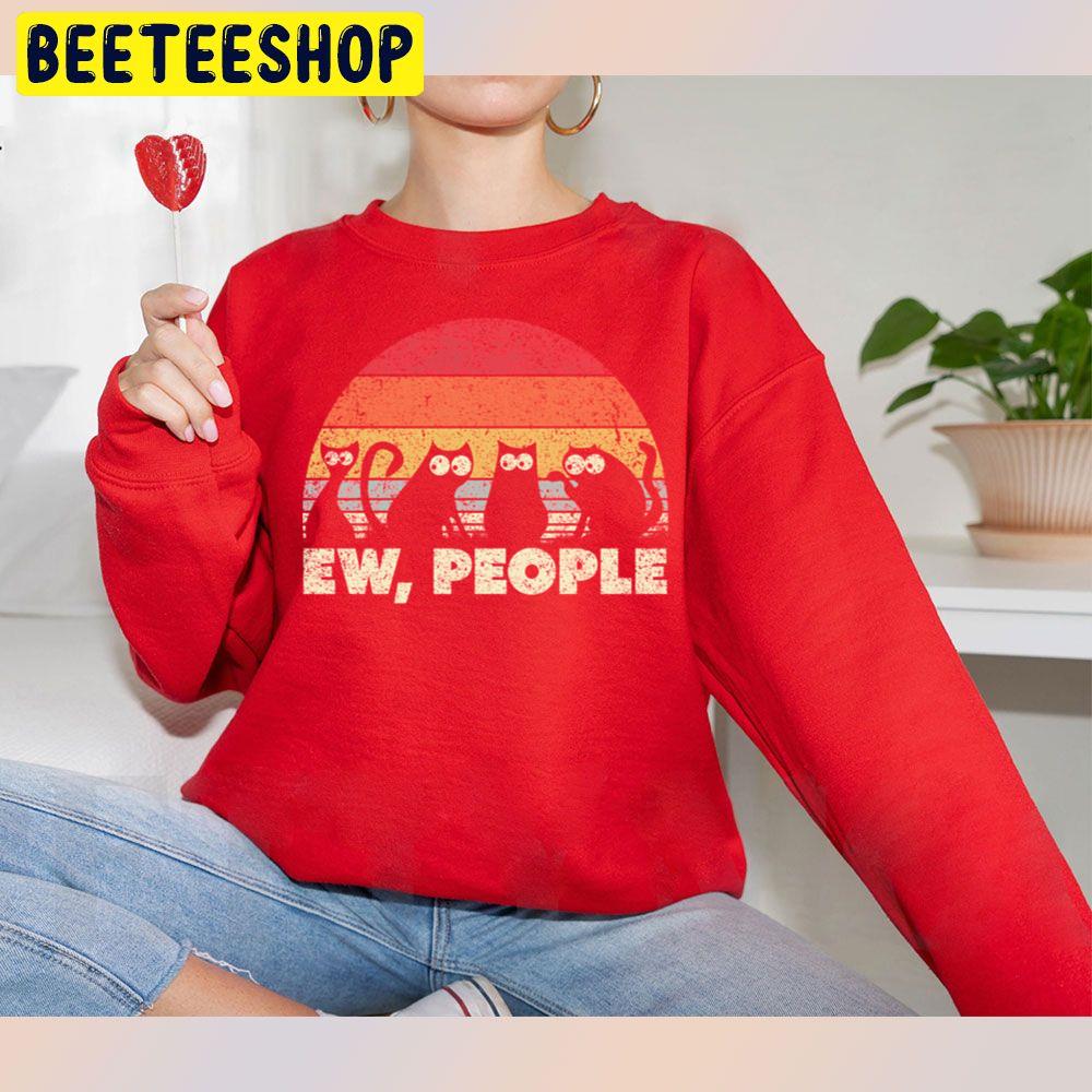Funny Cat Retro Style Ew, People Trending Unisex Sweatshirt Funny Cat Retro Style Ew, People Trending Unisex Sweatshirt