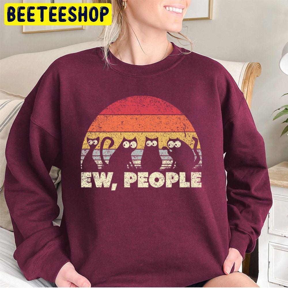 Funny Cat Retro Style Ew, People Trending Unisex Sweatshirt Funny Cat Retro Style Ew, People Trending Unisex Sweatshirt