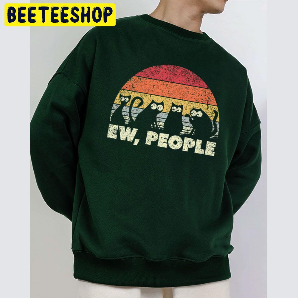 Funny Cat Retro Style Ew, People Trending Unisex Sweatshirt Funny Cat Retro Style Ew, People Trending Unisex Sweatshirt