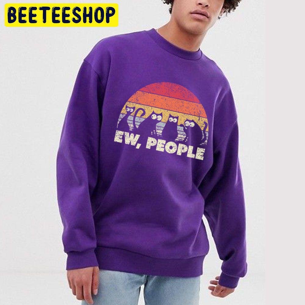Funny Cat Retro Style Ew, People Trending Unisex Sweatshirt Funny Cat Retro Style Ew, People Trending Unisex Sweatshirt