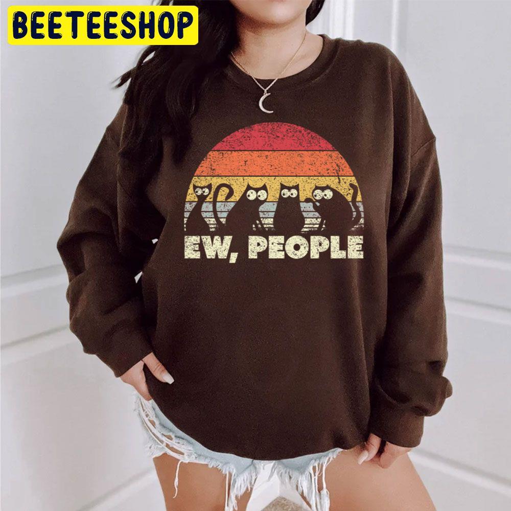 Funny Cat Retro Style Ew, People Trending Unisex Sweatshirt Funny Cat Retro Style Ew, People Trending Unisex Sweatshirt