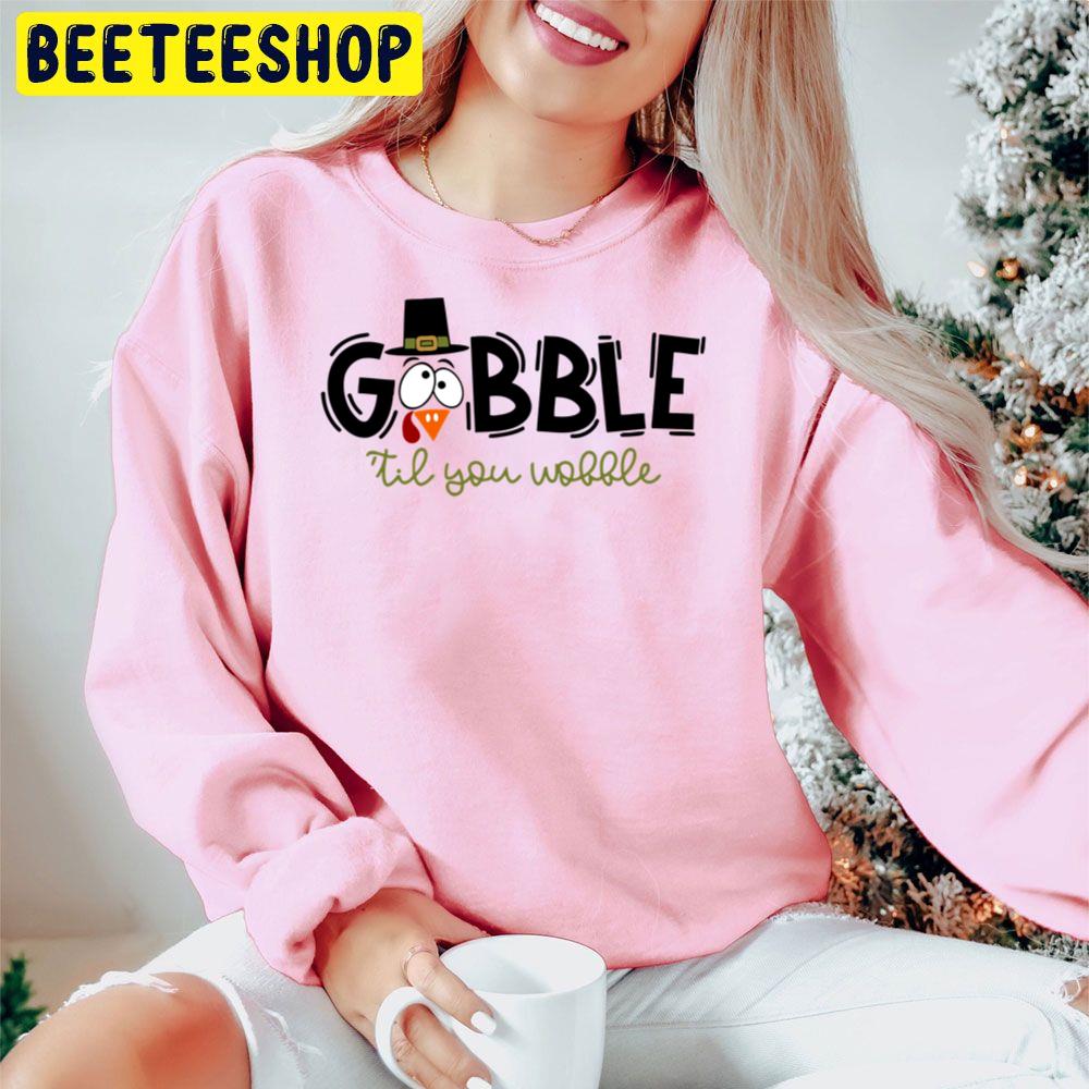 Funny Gobble 'til You Wobble Trending Unisex Hoodie Funny Gobble 'til You Wobble Trending Unisex Hoodie