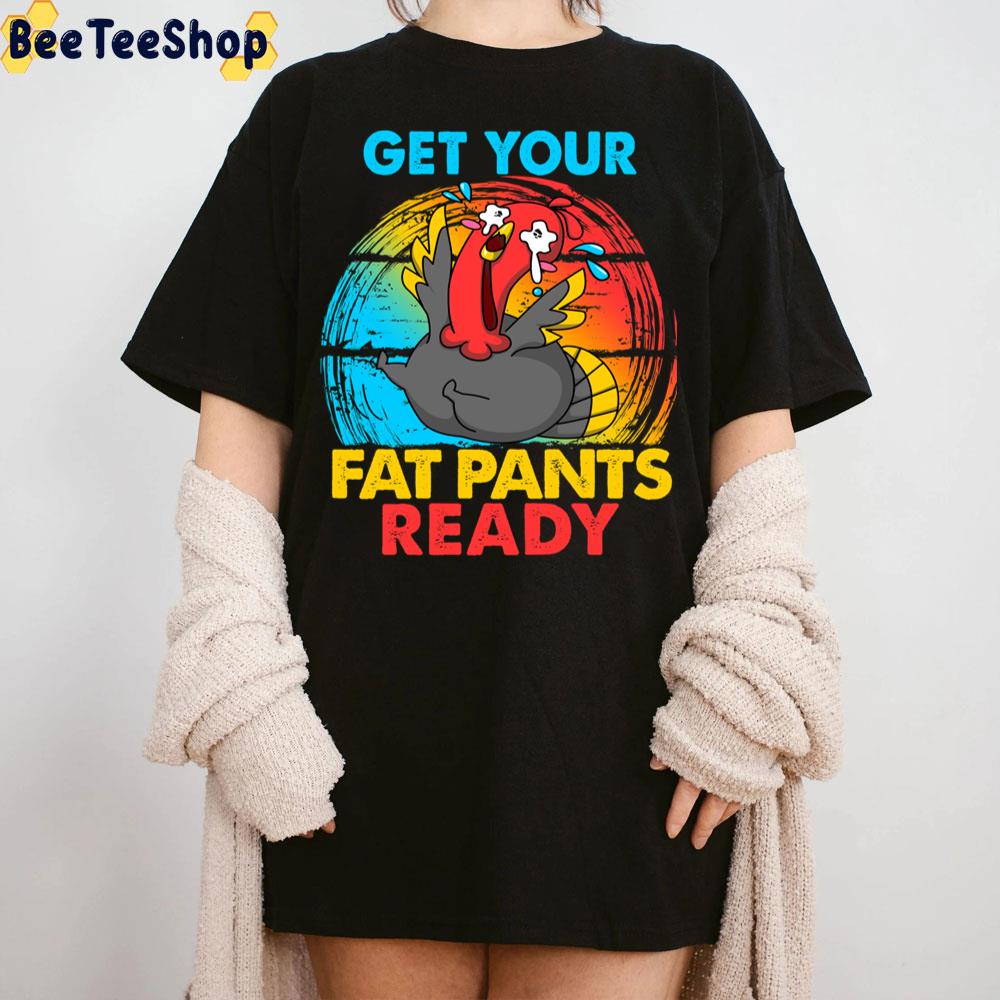 Get Your Fat Pants Ready Turkey Crying Thanksgiving Trending Unisex Sweatshirt Get Your Fat Pants Ready Turkey Crying Thanksgiving Trending Unisex Sweatshirt