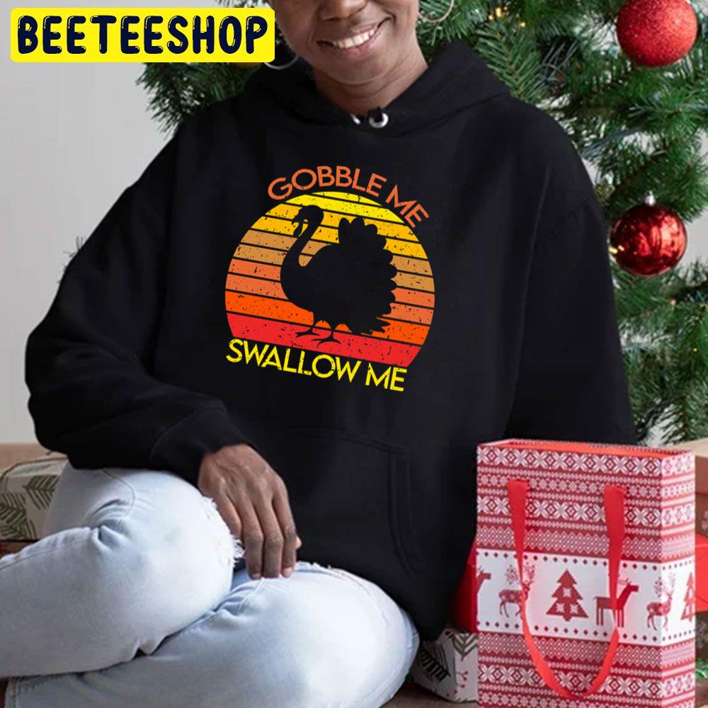 Gobble Me Swallow Me Vintage Sunset Turkey Trending Unisex Hoodie Gobble Me Swallow Me Vintage Sunset Turkey Trending Unisex Hoodie
