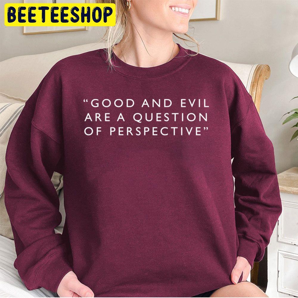 Good And Evil Are A Question Of Perspective Dark Quote Trending Unisex Sweatshirt Good And Evil Are A Question Of Perspective Dark Quote Trending Unisex Sweatshirt