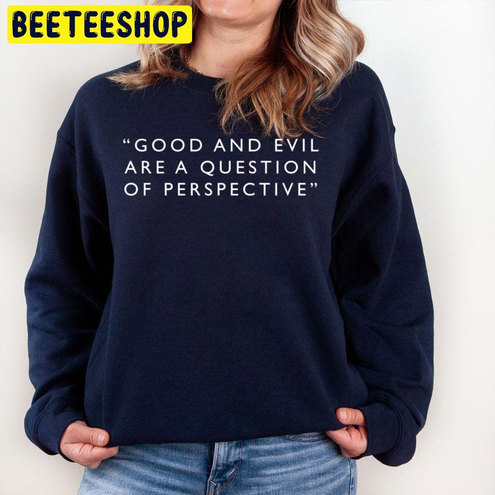 Good And Evil Are A Question Of Perspective Dark Quote Trending Unisex Sweatshirt Good And Evil Are A Question Of Perspective Dark Quote Trending Unisex Sweatshirt