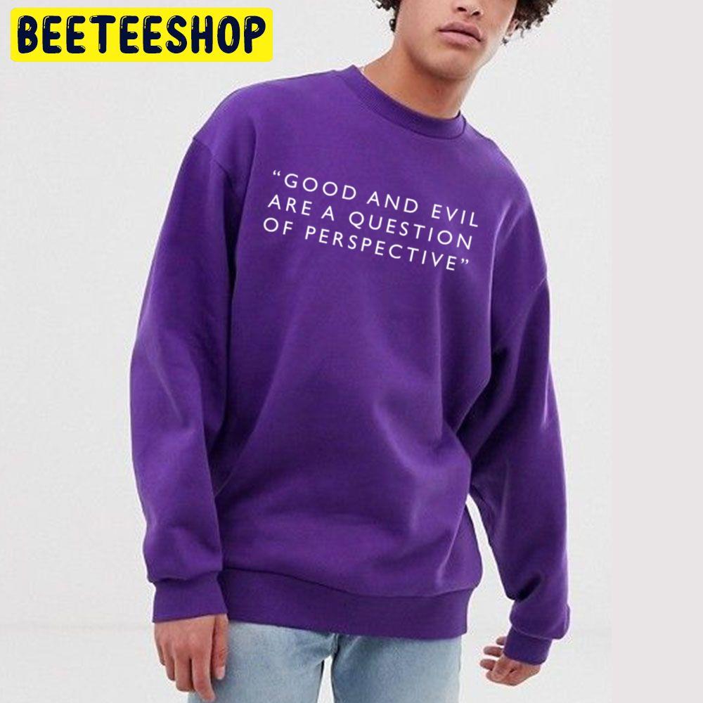 Good And Evil Are A Question Of Perspective Dark Quote Trending Unisex Sweatshirt Good And Evil Are A Question Of Perspective Dark Quote Trending Unisex Sweatshirt