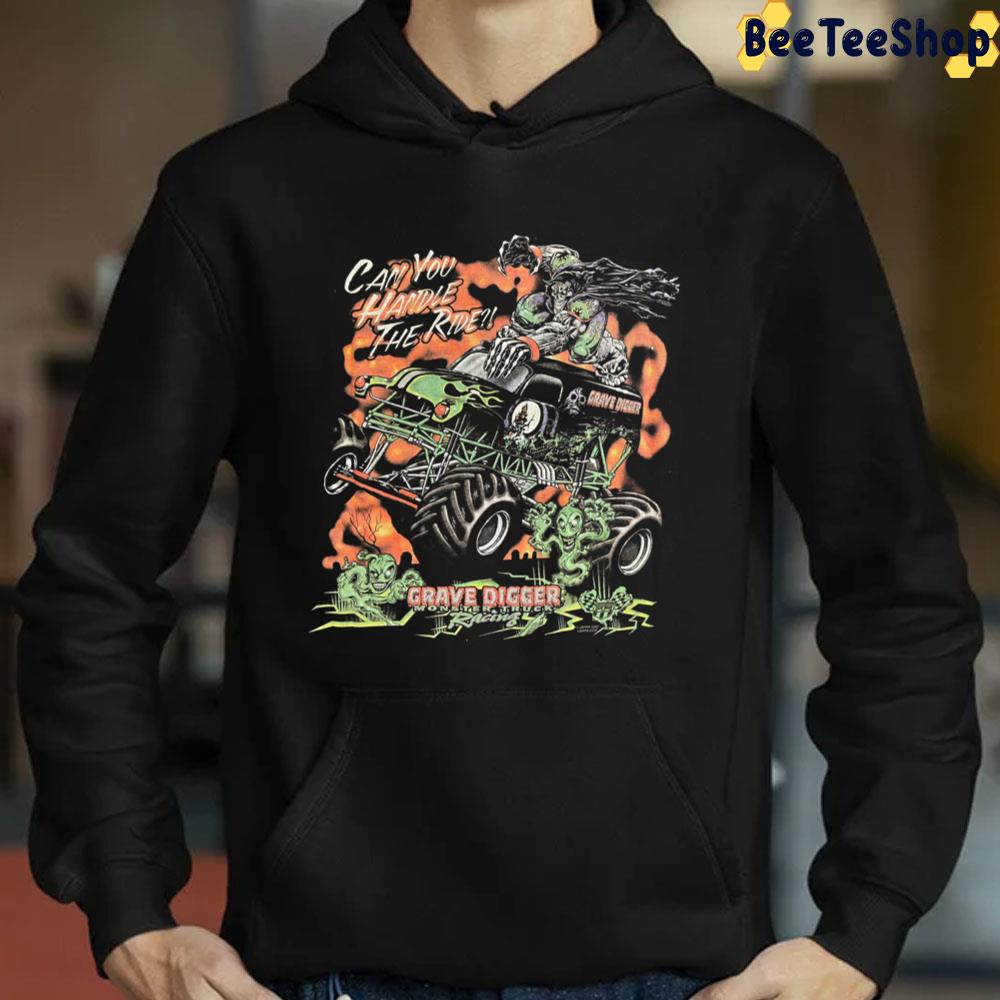 Grave Digger Can You Handle The Ride Trending Unisex Sweatshirt Grave Digger Can You Handle The Ride Trending Unisex Sweatshirt