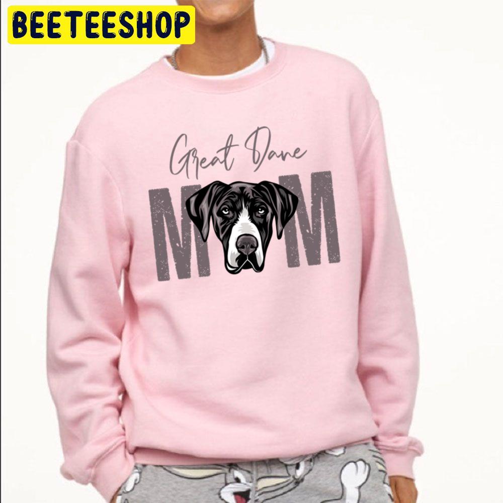 Great Dane Mom Dog Lover Trending Unisex Sweatshirt Great Dane Mom Dog Lover Trending Unisex Sweatshirt