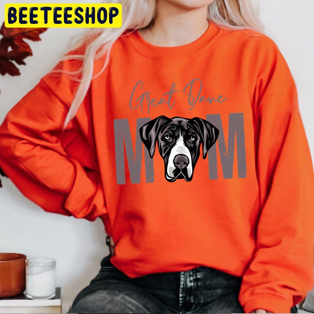 Great Dane Mom Dog Lover Trending Unisex Sweatshirt Great Dane Mom Dog Lover Trending Unisex Sweatshirt