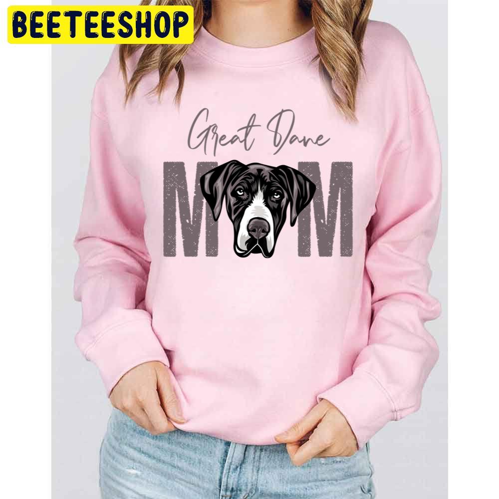 Great Dane Mom Dog Lover Trending Unisex Sweatshirt Great Dane Mom Dog Lover Trending Unisex Sweatshirt